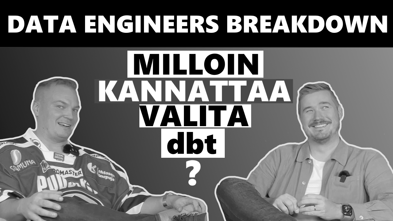 Milloin kannattaa valita dbt?